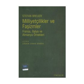 MİLLİYETÇİLİKLER VE FAŞİZMLER FRANSA, İTALYA VE ALMANYA ÖRNEKLERİ - STEFAN BREUER
