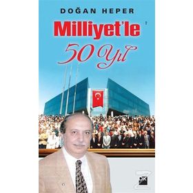Milliyet’le 50 Yıl - Doğan Heper