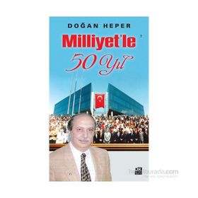 Milliyet’le 50 Yıl - Doğan Heper