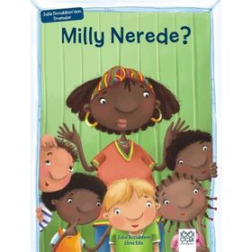 Milly Nerede ? : Julia Donaldson'dan Dramalar - Julia Donaldson