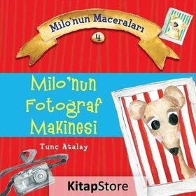Milo nun Fotoğraf Makinesi Milo nun Maceraları 4 - Tunç Atalay