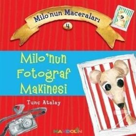 Milo nun Fotoğraf Makinesi Milo nun Maceraları 4 - Tunç Atalay