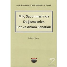 Milo Savunması'nda Değişmeceler, Söz ve Anlam Sanatları - Çağatay Akşit