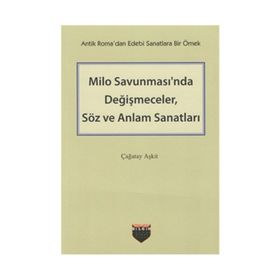 Milo Savunması'nda Değişmeceler, Söz ve Anlam Sanatları - Çağatay Akşit