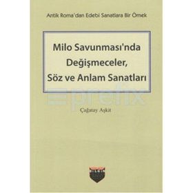 Milo Savunması'nda Değişmeceler, Söz ve Anlam Sanatları - Çağatay Akşit