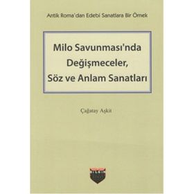Milo Savunması'nda Değişmeceler, Söz ve Anlam Sanatları - Çağatay Akşit