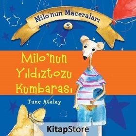 Milo'nun Yıldıztozu Kumbarası - Milonun Maceraları 5 - M. Tunç Atalay