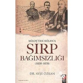 MİLOŞ'TAN MILAN'A SIRP BAĞIMSIZLIĞI - AYŞE ÖZKAN