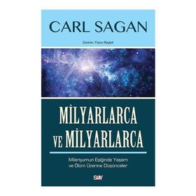 MILYARLARCA VE MILYARLARCA (CILTLI) MILENYUMUN EŞIĞINDE YAŞAM VE ÖLÜM ÜZERINE DÜŞÜNCELER - CARL SAGAN