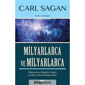 MILYARLARCA VE MILYARLARCA (CILTLI) MILENYUMUN EŞIĞINDE YAŞAM VE ÖLÜM ÜZERINE DÜŞÜNCELER - CARL SAGAN