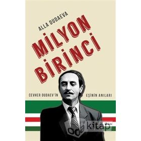 MILYON BIRINCI CEVHER DUDAEVIN EŞİNİN ANILARI - ALLA DUDAEVA