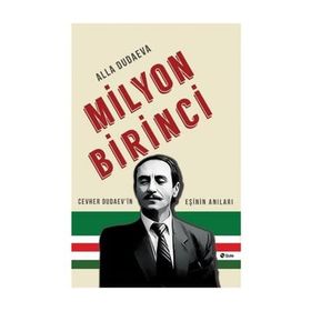 MILYON BIRINCI CEVHER DUDAEVIN EŞİNİN ANILARI - ALLA DUDAEVA