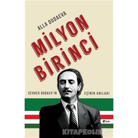 MILYON BIRINCI CEVHER DUDAEVIN EŞİNİN ANILARI - ALLA DUDAEVA