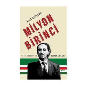 MILYON BIRINCI CEVHER DUDAEVIN EŞİNİN ANILARI - ALLA DUDAEVA