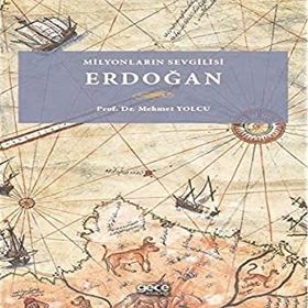 Milyonların Sevgilisi Erdoğan - Mehmet Yolcu