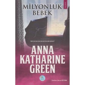 Milyonluk Bebek - Anna Katharine Green