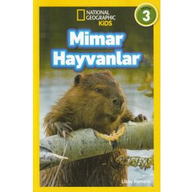 Mimar Hayvanlar - Seviye 3 - National Geographic Kids - Libby Romero