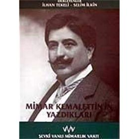 MIMAR KEMALETTIN'IN YAZDIKLARI - İLHAN TEKELI