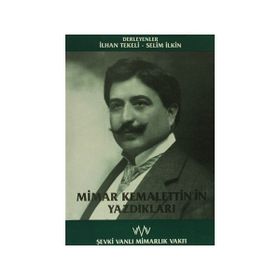MIMAR KEMALETTIN'IN YAZDIKLARI - İLHAN TEKELI
