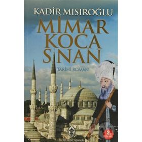 MIMAR KOCA SINAN - KADIR MISIROĞLU