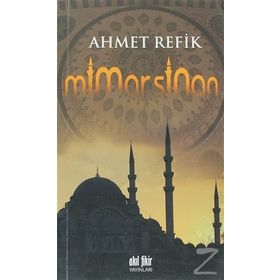 MIMAR SINAN - AHMET REFIK