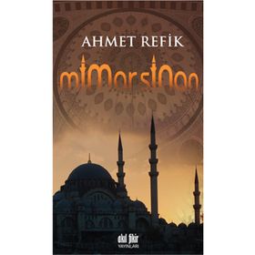 MIMAR SINAN - AHMET REFIK