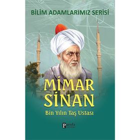 MIMAR SINAN BIN YILIN TAŞ USTASI BILIM ADAMLARIMIZ SERISI - ALI KUZU