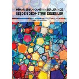Mimar Sinan Cami Minberlerinde Beşgen Geometrik Desenler - Serap Ekizler Sönmez