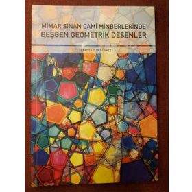 Mimar Sinan Cami Minberlerinde Beşgen Geometrik Desenler - Serap Ekizler Sönmez