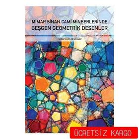 Mimar Sinan Cami Minberlerinde Beşgen Geometrik Desenler - Serap Ekizler Sönmez
