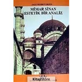 Mimar Sinan Estetik Bir Analiz - Jale Nejdet Erzen
