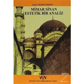 Mimar Sinan Estetik Bir Analiz - Jale Nejdet Erzen