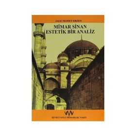 Mimar Sinan Estetik Bir Analiz - Jale Nejdet Erzen
