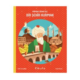 Mimar Sinan ile Bir Şehir Kurmak - Fatih Çavuşoğlu