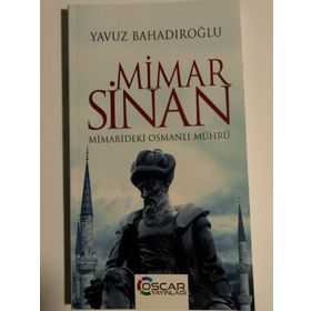 Mimar Sinan - Minaredeki Osmanlı Mührü - Yavuz Bahadıroğlu