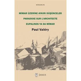 Mimar Üzerine Aykırı Düşünceler - Paul Valery