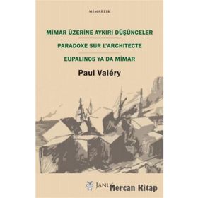 Mimar Üzerine Aykırı Düşünceler - Paul Valery