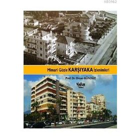 Mimari Gözle Karşıyaka İzlenimleri - Orcan Gündüz