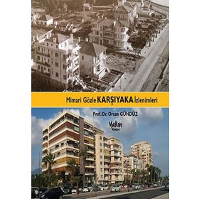 Mimari Gözle Karşıyaka İzlenimleri - Orcan Gündüz