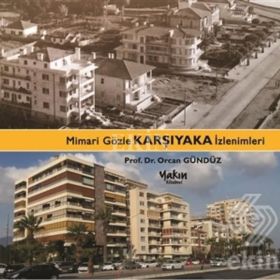 Mimari Gözle Karşıyaka İzlenimleri - Orcan Gündüz