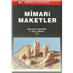 MIMARI MAKETLER - MUSTAFA AKGÜN
