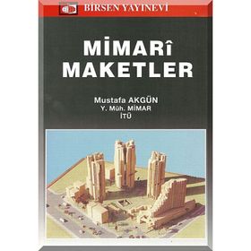 MIMARI MAKETLER - MUSTAFA AKGÜN