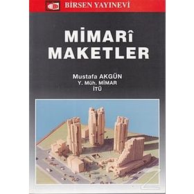 MIMARI MAKETLER - MUSTAFA AKGÜN