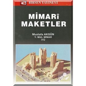MIMARI MAKETLER - MUSTAFA AKGÜN