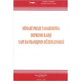 Mimari Proje Tasarımında Depreme Karşı Yapı Davranışının Düzenlenmesi - Kaya Gönençen