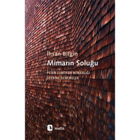 Mimarın Soluğu - İhsan Bilgin