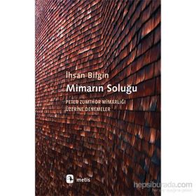 Mimarın Soluğu - İhsan Bilgin