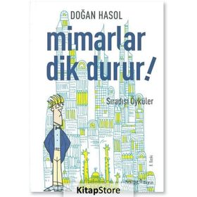 MIMARLAR DIK DURUR! İLGİNÇ ÖYKÜLER - DOĞAN HASOL