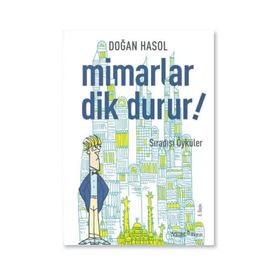 MIMARLAR DIK DURUR! İLGİNÇ ÖYKÜLER - DOĞAN HASOL