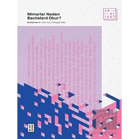 Mimarlar Neden Bachelard Okur? - M. Taha Tunç